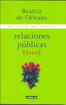 ARTE DE HACER RELACIONES PUBLICAS (BIEN), EL