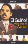 OCHO AÑOS DE AZNAR. EL GUIÑOL (LLIBRE + DVD)