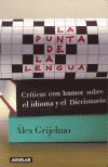 PUNTA DE LA LENGUA, LA. CRITICAS CON HUMOR SOBRE EL IDIOMA Y EL DICCIONARIO