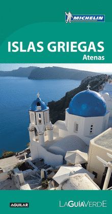 ISLAS GRIEGAS Y ATENAS, GUÍA VERDE MICHELIN