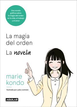 MAGIA DEL ORDEN. LA  ( UNA NOVELA ILUSTRADA )