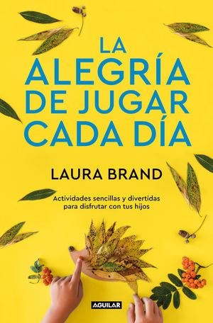 ALEGRÍA DE JUGAR CADA DÍA, LA