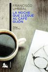 NOCHE QUE LLEGUÉ AL CAFÉ GIJÓN, LA