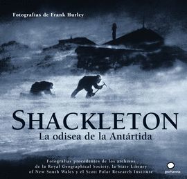 SHACKLETON. LA ODISEA DE LA ANTARTIDA