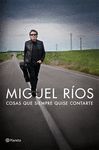 MIGUEL RIOS - COSAS QUE SIEMPRE QUISE CONTARTE