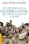 HISTORIA DE LA GUERRA CIVIL QUE NO VA A GUSTAR A NADIE, UNA
