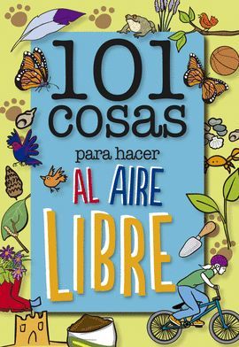 101 COSAS PARA HACER AL AIRE LIBRE