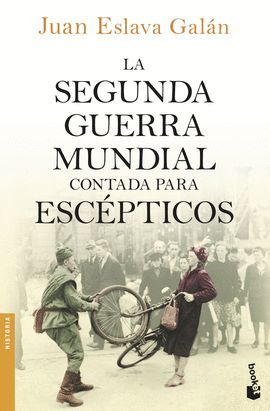 SEGUNDA GUERRA MUNDIAL CONTADA PARA ESCÉPTICOS, LA