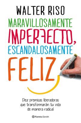 MARAVILLOSAMENTE IMPERFECTO, ESCANDALOSAMENTE FELIZ