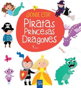 PIRATAS, PRINCESAS, DRAGONES