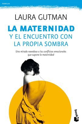 MATERNIDAD Y EL ENCUENTRO CON LA PROPIA SOMBRA, LA