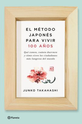 MÉTODO JAPONÉS PARA VIVIR 100 AÑOS, EL