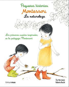 MONTESSORI. LA NATURALEZA - PEQUEÑAS HISTORIAS