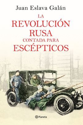 REVOLUCIÓN RUSA CONTADA PARA ESCÉPTICOS, LA