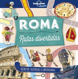 ROMA - RUTAS DIVERTIDAS - LONELY PLANET JUNIOR