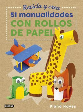 51 MANUALIDADES CON ROLLOS DE PAPEL