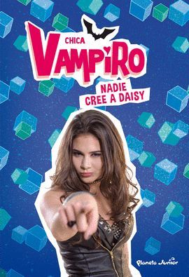 CHICA VAMPIRO 7. NADIE CREE A DAISY