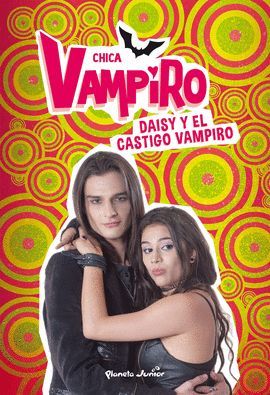 CHICA VAMPIRO 8. DAISY Y EL CASTIGO VAMPIRO