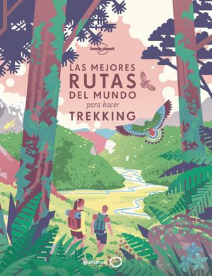 TREKKING , LAS MEJORES RUTAS DEL MUNDO PARA HACER