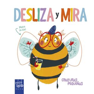 CRIATURAS PEQUEÑAS - DESLIZA Y MIRA