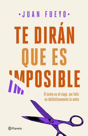 TE DIRÁN QUE ES IMPOSIBLE