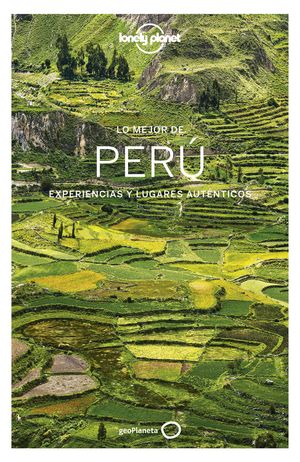 PERÚ, LO MEJOR DE - LONELY PLANET