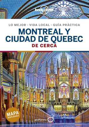 MONTREAL Y LA CIUDAD DE QUEBEC,  DE CERCA - GUIA LONELY PLANET