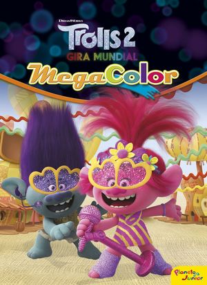 TROLLS 2 - GIRA MUNDIAL. MEGACOLOR