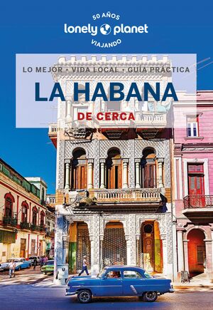 HABANA DE CERCA, LA - GUIA LONELY PLANET