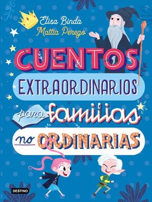 CUENTOS EXTRAORDINARIOS PARA FAMILIAS NO ORDINARIAS