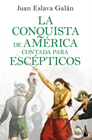 CONQUISTA DE AMÉRICA CONTADA PARA ESCÉPTICOS, LA