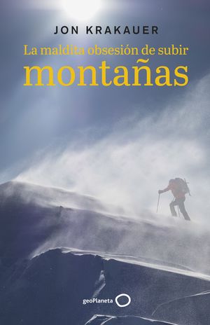 MALDITA OBSESIÓN DE SUBIR MONTAÑAS, LA