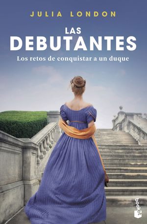 DEBUTANTES, LAS. LOS RETOS DE CONQUISTAR A UN DUQUE