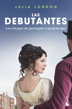 DEBUTANTES, LAS. LOS RIESGOS DE PERSEGUIR A UN PRÍNCIPE