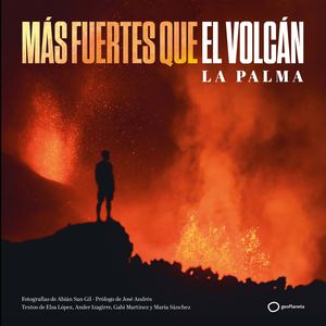 MÁS FUERTES QUE EL VOLCÁN - LA PALMA
