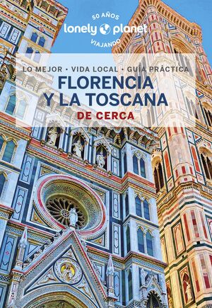 FLORENCIA Y LA TOSCANA, DE DE CERCA - GUIA LONELY PLANET