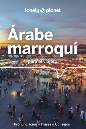 ÁRABE MARROQUÍ PARA EL VIAJERO, LONELY PLANET