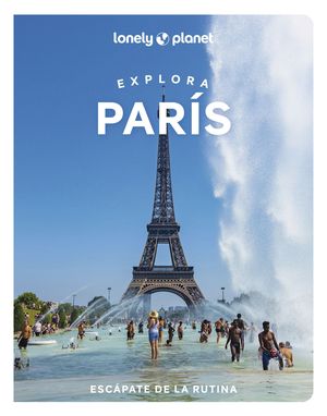 PARÍS, EXPLORA - GUIA LONELY PLANET