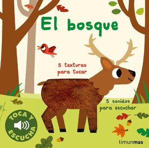 BOSQUE. TOCA Y ESCUCHA, EL