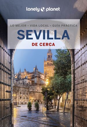 SEVILLA DE CERCA - GUIA LONELY PLANET