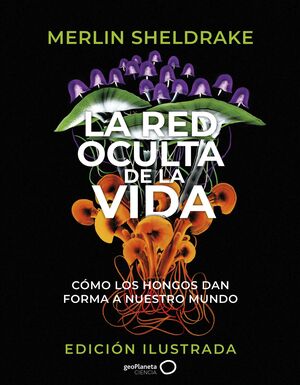 RED OCULTA DE LA VIDA (EDICIÓN ILUSTRADA), LA