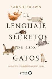 LENGUAJE SECRETO DE LOS GATOS, EL