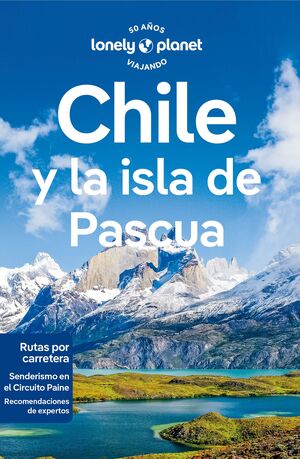 CHILE Y LA ISLA DE PASCUA, GUIA LONLEY PLANET