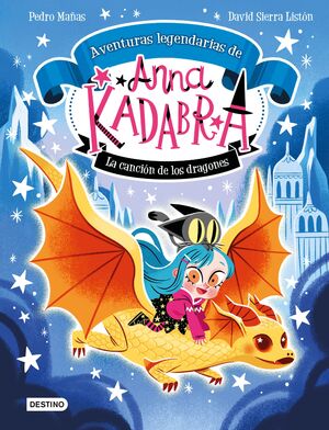 ANNA KADABRA. LA CANCIÓN DE LOS DRAGONES