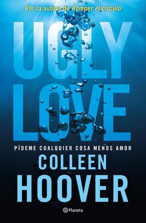 UGLY LOVE (PÍDEME CUALQUIER COSA MENOS AMOR)