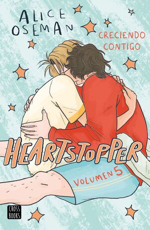 HEARTSTOPPER 5 - CRECIENDO CONTIGO