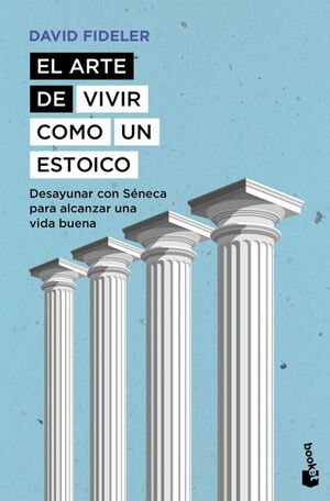 ARTE DE VIVIR COMO UN ESTOICO, EL