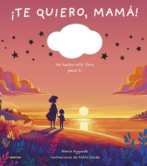 TE QUIERO, MAMÁ!