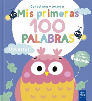 OPUESTOS. MIS PRIMERAS 100 PALABRAS