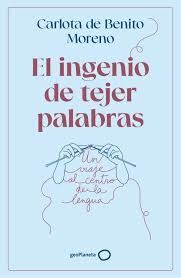 INGENIO DE TEJER PALABRAS, EL